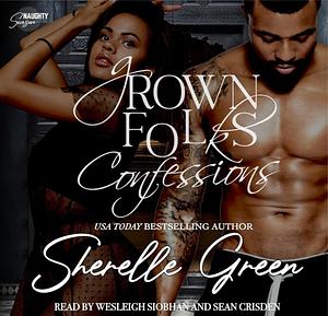 Grown Folks Confessions: Black Lush (Naughty Season) by Sherelle Green