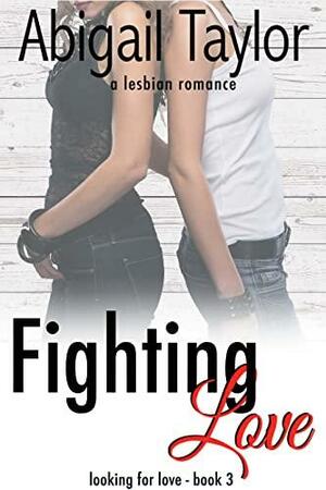 Fighting Love by Abigail Taylor