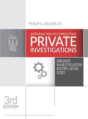 Introduction to Conducting Private Investigations: Private Investigator Entry Level by Philip Becnel