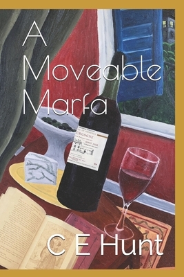 A Moveable Marfa by C. E. Hunt