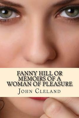 Fanny Hill or Memoirs of a Woman of Pleasure by John Cleland