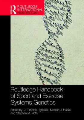 Routledge Handbook of Sport and Exercise Systems Genetics by 