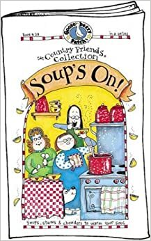 Country Friends Soup's On!: Soups, Stews and Chowders to Warm Your Soul, Vol. 29 by Gooseberry Patch