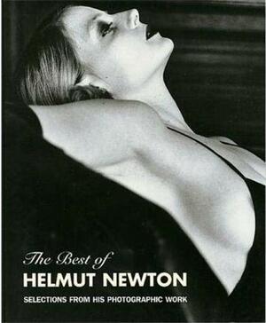 The Best of Helmut Newton by Urs Stahel, Zdenek Felix, Helmut Newton, Noemi Smolik