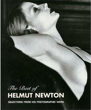 The Best of Helmut Newton by Helmut Newton, Urs Stahel, Zdenek Felix, Noemi Smolik