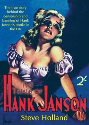 Trials of Hank Janson by Steve Holland