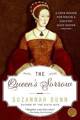 The Queen's Sorrow by Suzannah Dunn