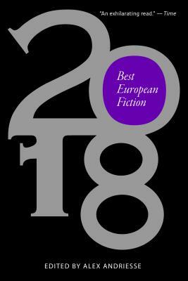 Best European Fiction 2018 by Alex Andriesse