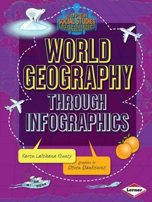 World Geography Through Infographics by Karen Kenney