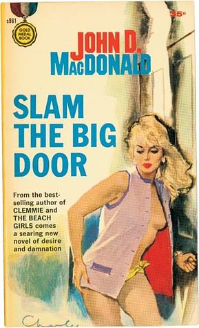 Slam the Big Door by John D. MacDonald