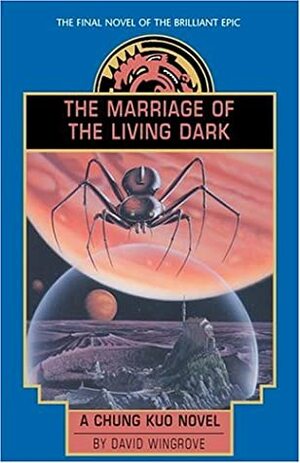 The Marriage of the Living Dark by David Wingrove