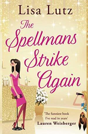 The Spellmans Strike Again by Lisa Lutz
