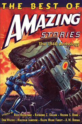The Best of Amazing Stories: The 1940 Anthology: Special Retro-Hugo Edition by Raymond Z. Gallun