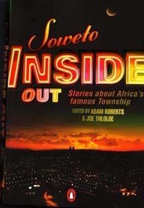 Soweto Inside Out: Stories About Africa's Famous Township by Joe Thloloe, Adam Roberts, Tim Butcher