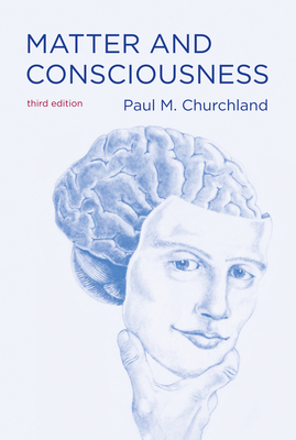 Matter and Consciousness, Third Edition by Paul M. Churchland