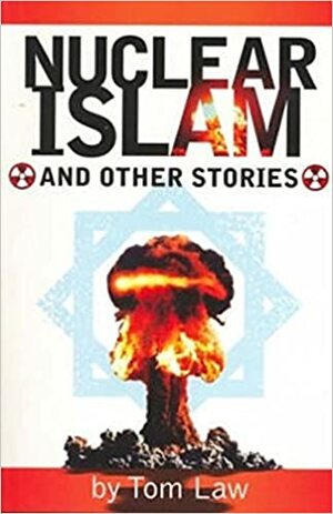 Nuclear Islam by Tom Law