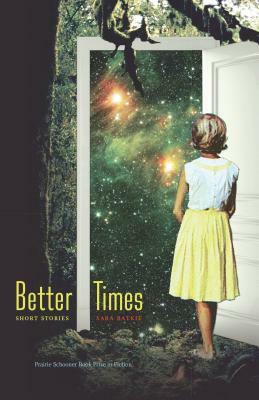 Better Times: Short Stories by Sara Batkie