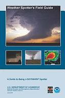 Weather Spotter's Field Guide by National Weather Service, U. S. Department of Commerce, National Oceanic and Administration