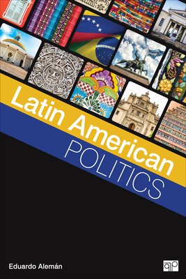 Latin American Politics by Eduardo Aleman