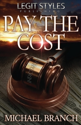 Pay the Cost: A Nightmare Threatening to Become Reality by Michael Branch