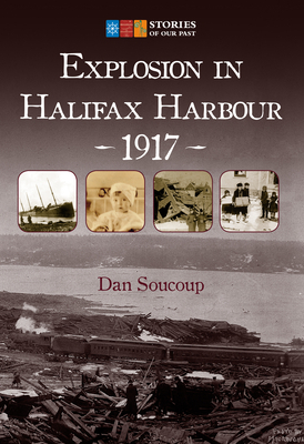 Explosion in Halifax Harbour, 1917 by Dan Soucoup