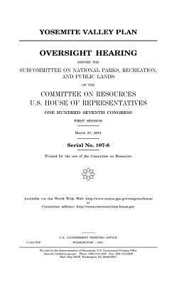 Yosemite Valley plan by United States Congress, United States House of Representatives, Committee on Resources