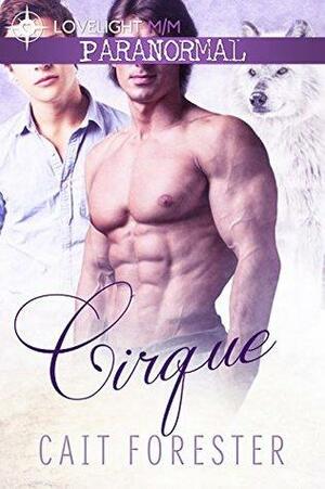 Cirque by Kady Stewart, Cait Forester