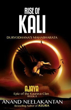 Rise of Kali: Duryodhana's Mahabharata by Anand Neelakantan
