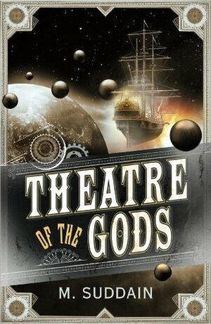 Theatre of the Gods by M. Suddain