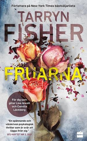 Fruarna by Tarryn Fisher