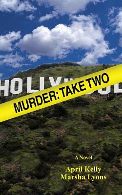 Murder: Take Two by Marsha Lyons, April Kelly