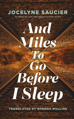 And Miles to Go Before I Sleep by Jocelyne Saucier