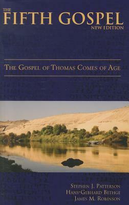 The Fifth Gospel (New Edition): The Gospel of Thomas Comes of Age by Hans-Gebhard Bethge, James M. Robinson, Stephen J. Patterson