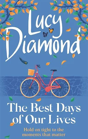 The Best Days of Our Lives by Lucy Diamond