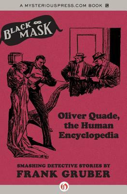 Oliver Quade, the Human Encyclopedia: Smashing Detective Stories by Frank Gruber