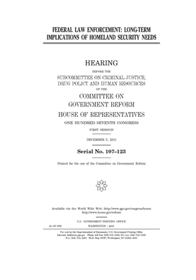 Federal law enforcement: long-term implications of homeland security needs by Committee on Government Reform (house), United St Congress, United States House of Representatives