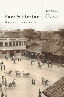 Fact in Fiction: 1920s China and Ba Jin's Family by Kristin Stapleton