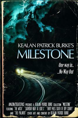 Milestone: The Collected Stories (Volume I) by Kealan Patrick Burke