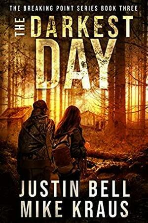 The Darkest Day by Justin Bell, Mike Kraus