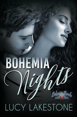 Bohemia Nights by Lucy Lakestone