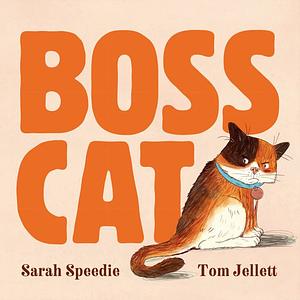 Boss Cat by Sarah Speedie