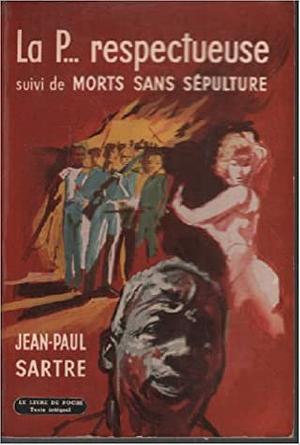 La P... respectueuse, suivi de Morts sans sépulture by Jean-Paul Sartre