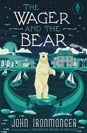 The Wager and the Bear by John Ironmonger