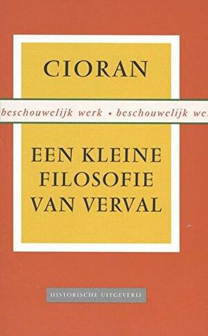 Een kleine filosofie van verval by E.M. Cioran