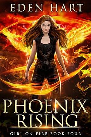 Phoenix Rising by Eden Hart, Eden Hart