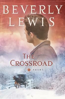 The Crossroad by Beverly Lewis