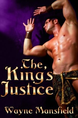 The King's Justice by Wayne Mansfield