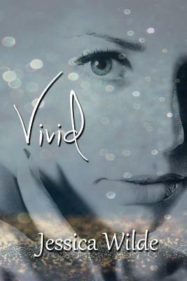 Vivid by Jessica Wilde