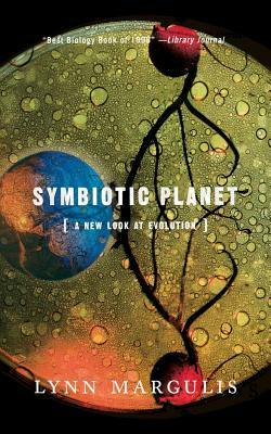 Symbiotic Planet: A New Look at Evolution by Lynn Margulis