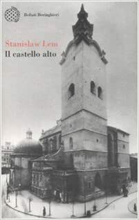 Il castello alto. Racconto di una giovinezza a Leopoli by Stanisław Lem